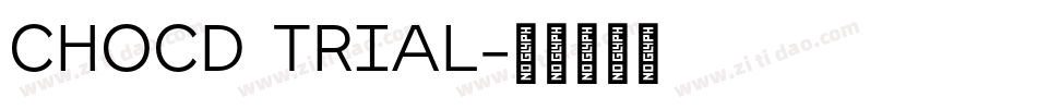 CHOCD TRIAL字体转换